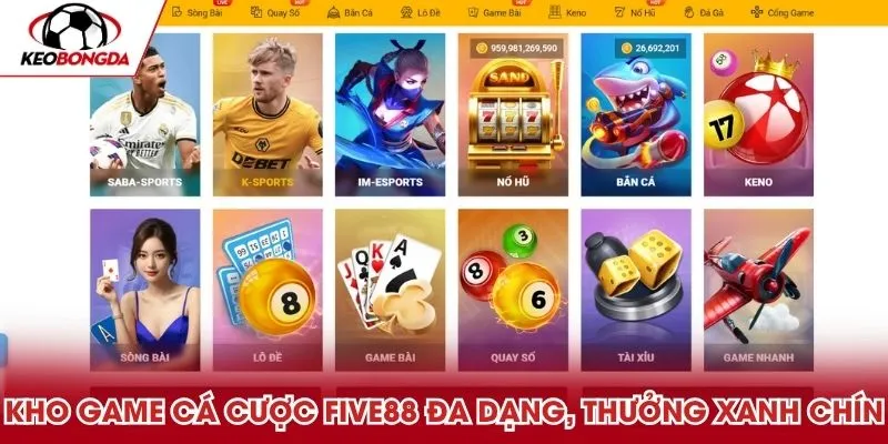 Five88 mang đến kho game cá cược đa dạng, thưởng xanh chín