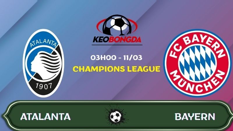 Nhận định Atalanta vs Bayern Munich