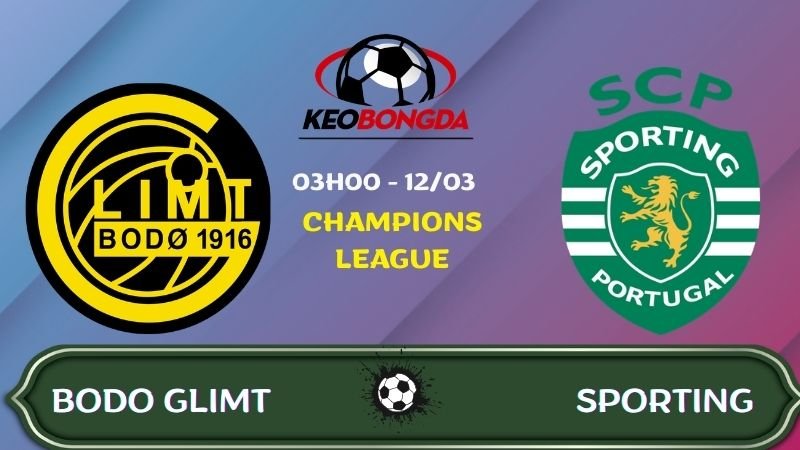 Nhận định Bodo Glimt vs Sporting
